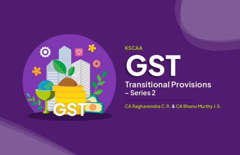 GST TRANSITIONAL PROVISIONS – Series 2 |CA Raghavendra C.R. & CA Bhanu Murthy J.S.